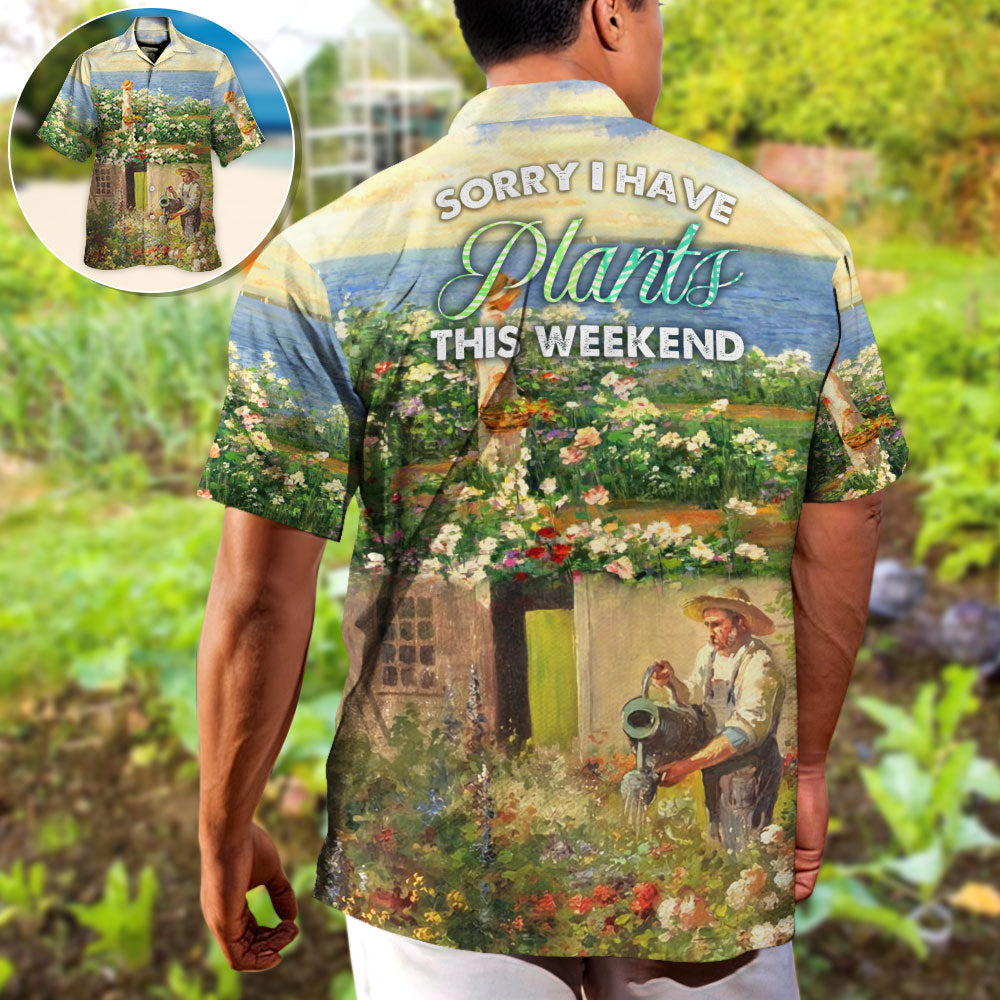 Gardening Old Sorrry I Have Plants This Weekend - Hawaiian Shirt