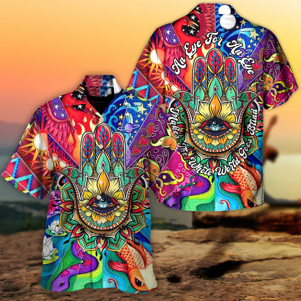 Yoga Hamsa An Eye For An Eye Makes The Whole World Goes Blind - Hawaiian Shirt